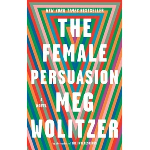 Female Persuasion | Meg Wolitzer (ISBN: 9780399573231)