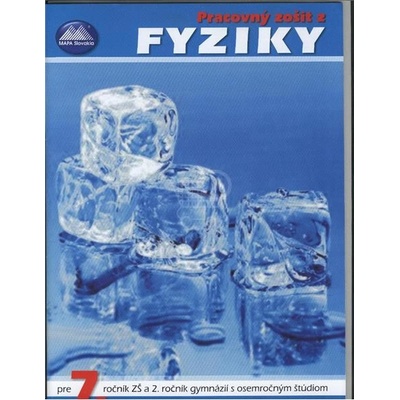 Pracovný zošit z fyziky pre 7. ročník ZŠ a 2. ročník gymnázií s osemročným štúdiom