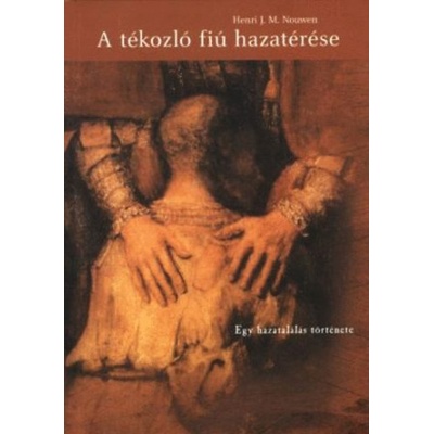 A tékozló fiú hazatérése - Egy hazatalálás története