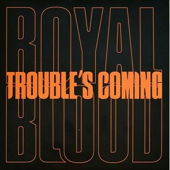 Image 1 of Royal Blood - Trouble’s Coming (LP) (0190295174132)