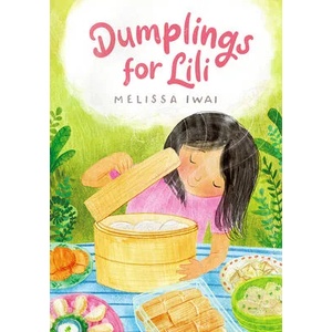 Dumplings for Lili | Melissa Iwai (ISBN: 9781324003427)