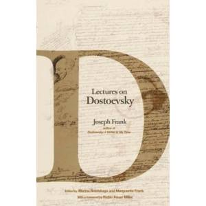 Lectures on Dostoevsky | Joseph Frank, Robin Feuer Miller, Marina Brodskaya, Marguerite Frank (ISBN: 9780691207919)