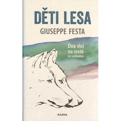 Děti lesa - Dva vlci na cestě za svobodou