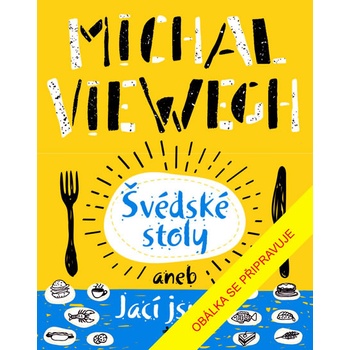Švédské stoly aneb Jací jsme - Michal Viewegh