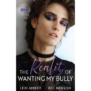 The Reality of Wanting My Bully | Benson (ISBN: 9781967235131)