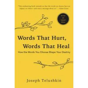 Words That Hurt, Words That Heal, Revised Edition: How the Words You Choose Shape Your Destiny | Rabbi Joseph Telushkin (ISBN: 9780062896377)