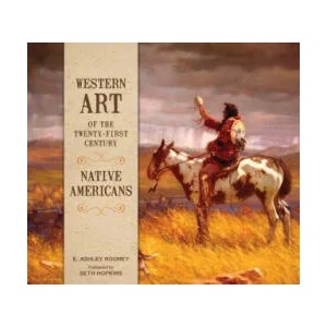 Western Art of the Twenty-First Century: Native Americans | E. ASHLEY ROONEY (ISBN: 9780764356209)