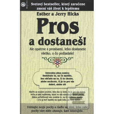 Pros a dostaneš! - Esther Hicks, Jerry Hicks