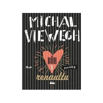 Bůh v renaultu - Viewegh Michal