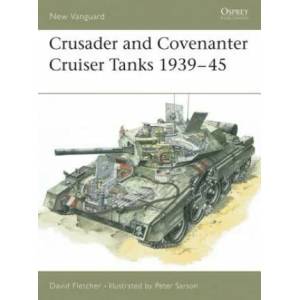 Crusader and Covenanter Cruiser Tanks 1939-45 | David Fletcher (ISBN: 9781855325128)