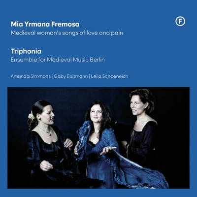 Triphonia - MIA YRMANA FREMOSA - MEDIEVAL WOMAN'S SONGS OF LOVE AND PAIN CD