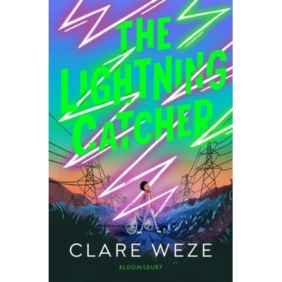 The Lightning Catcher - Clare Weze, Bloomsbury Childrens