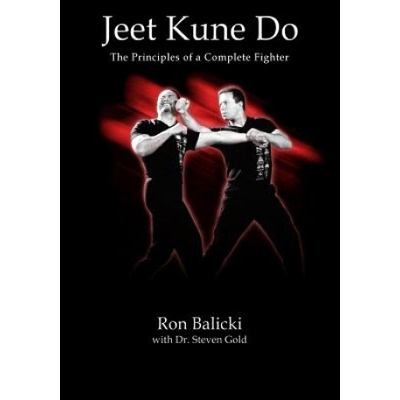 Jeet Kune Do: The Principles of a Complete Fighter