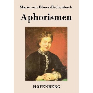 Aphorismen | Marie Von Ebner-Eschenbach (ISBN: 9783843026239)
