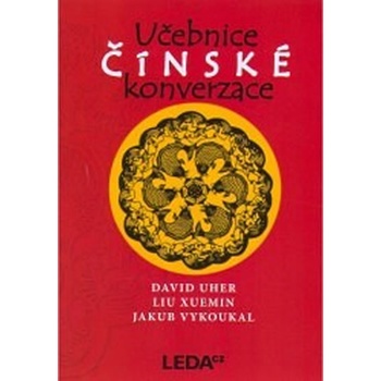Učebnice čínské konverzace + audio CD /2ks/ - Uher D.,Xuemin Liu,Vykoukal Jakub