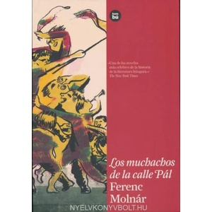 Los muchachos de la calle Pál | Ferenc Molnar, Adán Kovacsics Meszaros (ISBN: 9788483431504)