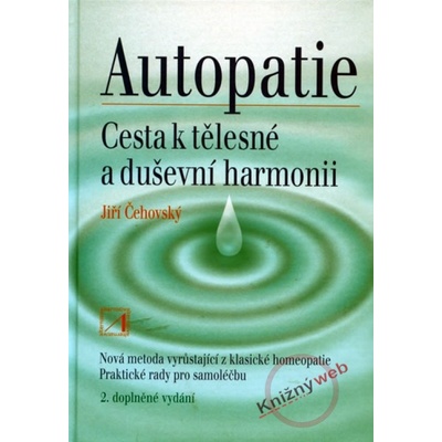 AUTOPATIE CESTA K TĚLESNÉ A DUŠEVNÍ HARMONII 3.UPRAVENÉ A ROZŠÍŘENÉ VYDÁNÍ - ČEHOVSKÝ Jiří