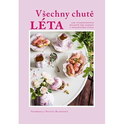Všechny chutě léta - Pavlína Blahotová
