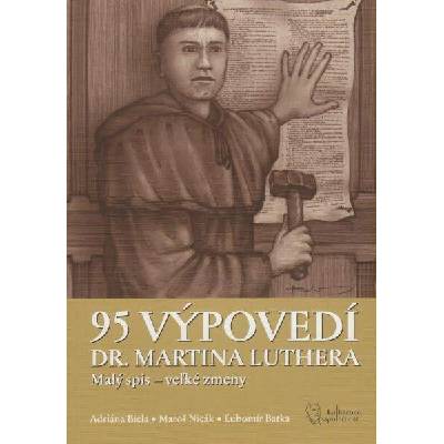 95 výpovedí dr. Martina Luthera. Malý spis - vel'ké zmeny