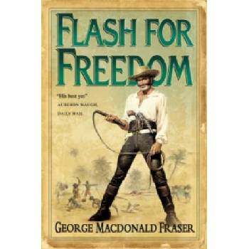 Flash for Freedom! | George MacDonal Fraser
