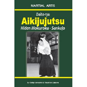 Daito-ryu Aikijujutsu: Hiden Mokuroku - Sankajo | Yasuhiro Odzawa, Igor Dudukchan, Oleg Pehovsky