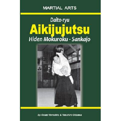 Daito-ryu Aikijujutsu: Hiden Mokuroku - Sankajo | Yasuhiro Odzawa, Igor Dudukchan, Oleg Pehovsky