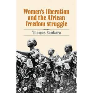 Women's Liberation and the African Freedom Struggle (ISBN: 9780873489881)