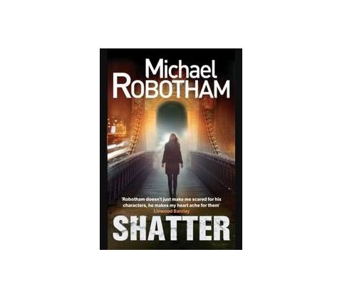 Shatter - Robotham Michael