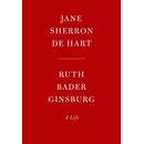 Ruth Bader Ginsburg - A Life Hart Jane Sherron dePevná vazba