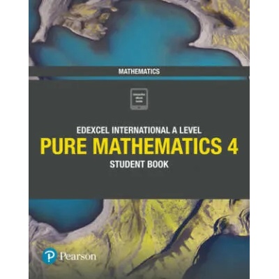 Pearson Edexcel International A Level Mathematics Pure 4 Mathematics Student Book | Joe Skrakowski, Harry Smith