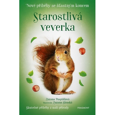 Nové příběhy se šťastným koncem Starostlivá veverka - Zuzana Pospíšilová