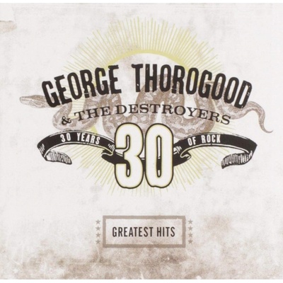 George Thorogood - GREATEST HITS:30 YEARS OF LP