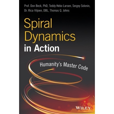 Spiral Dynamics in Action - Humanity´s Master Code