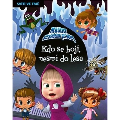 Mášiny strašidelné příběhy - Kdo se bojí, nesmí do lesa