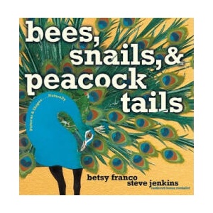 Bees, Snails, & Peacock Tails: Patterns & Shapes. . . Naturally | Betsy Franco, Steve Jenkins (ISBN: 9781416903864)