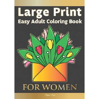Large Print Easy Adult Coloring Book FOR WOMEN