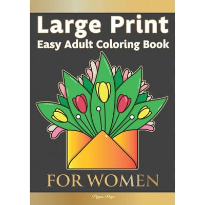 Large Print Easy Adult Coloring Book FOR WOMEN