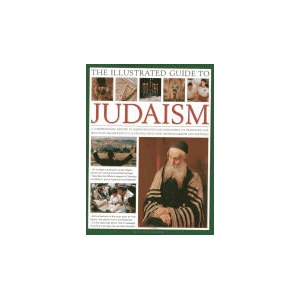 Illustrated Guide to Judaism | Dan Cohn-Sherbok (ISBN: 9780754823568)