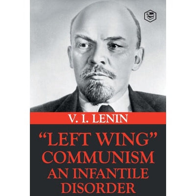 Left-Wing Communism | Vladimir Ilyich Lenin