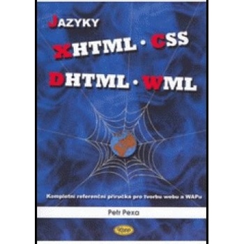 Jazyky XHTML CSS DHTML WML Petr Pexa