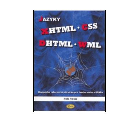 Jazyky XHTML CSS DHTML WML Petr Pexa