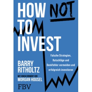 How not to invest | Barry Ritholtz (ISBN: 9783959728492)