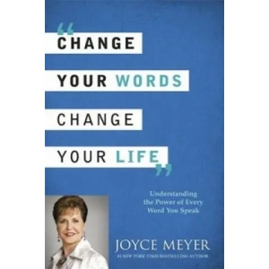 Change Your Words, Change Your Life | Joyce Meyer (ISBN: 9781444745214)