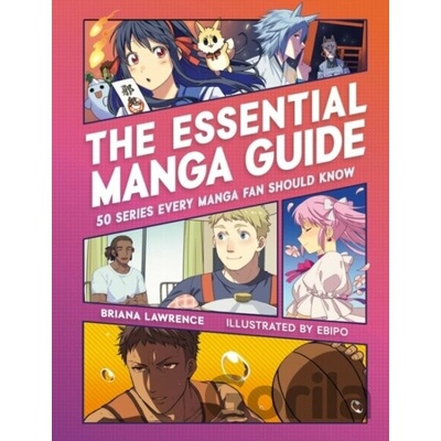 The Essential Manga Guide - Briana Lawrence