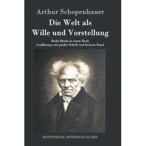 Die Welt als Wille und Vorstellung | Arthur Schopenhauer (ISBN: 9783843017206)