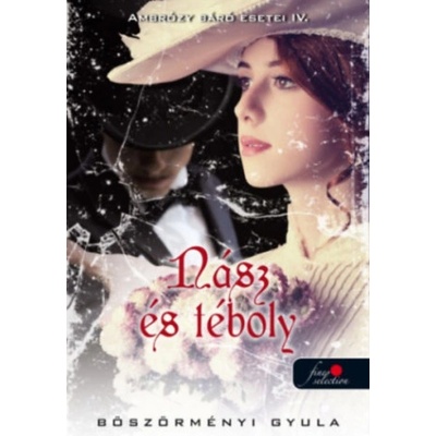 Nász és téboly - Ambrózy báró esetei IV. - puha kötés