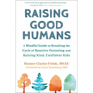 Raising Good Humans (ISBN: 9781684033881)