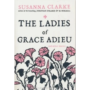 Ladies of Grace Adieu | Susanna Clarke (2007)