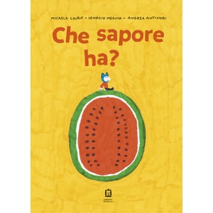 Che sapore ha? | Micaela Chirif, Ignacio Medina (ISBN: 9791254930595)