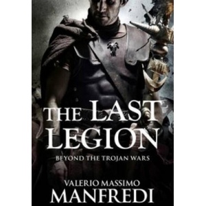 Last Legion | Valerio Massimo Manfredi (ISBN: 9781447271413)